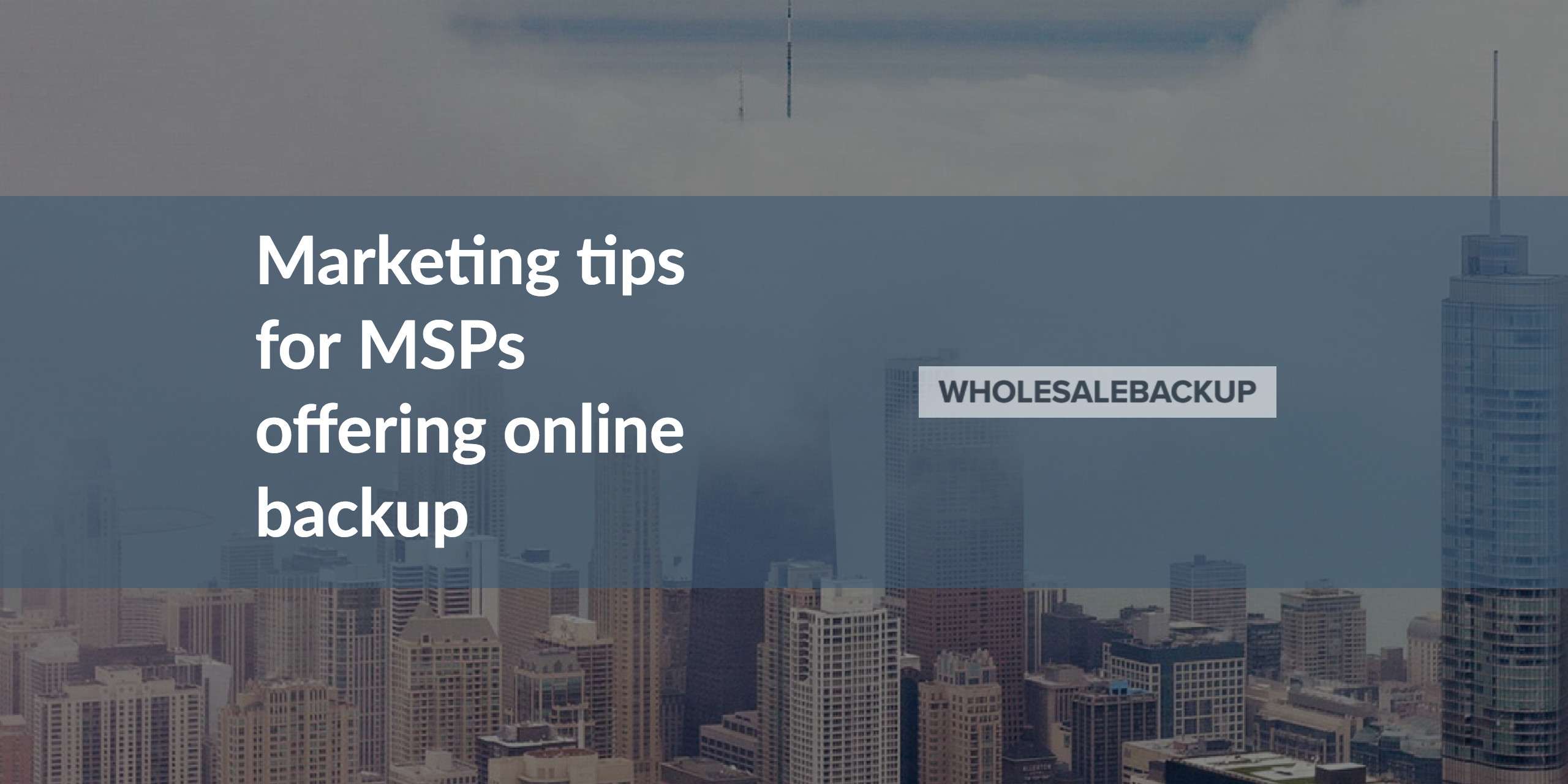 marketing tips for msps offering online backup